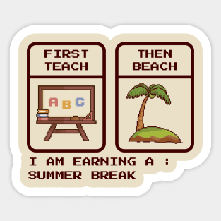 First Teach Then Beach - Pixel Game Retro Sticker